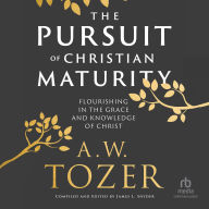 The Pursuit of Christian Maturity: Flourishing in the Grace and Knowledge of Christ