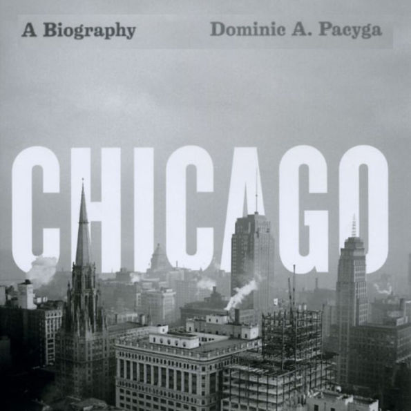 Chicago: A Biography