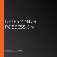 Determining Possession