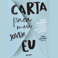 Carta para meu jovem eu: Pessoas inspiradoras escrevem sobre momentos que moldaram (Abridged)