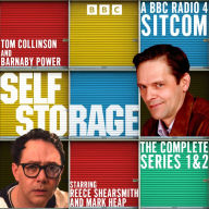 Self-Storage: The Complete Series 1 and 2: A BBC Radio 4 Sitcom