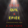 Celle qu'il a épiée (Un thriller du FBI de Paige King - Volume 6): Narration par une voix synthétisée