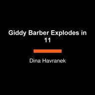 Giddy Barber Explodes in 11