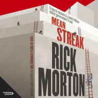Mean Streak: A moral vacuum, a dodgy debt generator and a multi-billion government fraud - the powerful story of robodebt from the award winning author of One Hundred Years of Dirt - From award-winning journalist and writer Rick Morton comes Mean Streak,