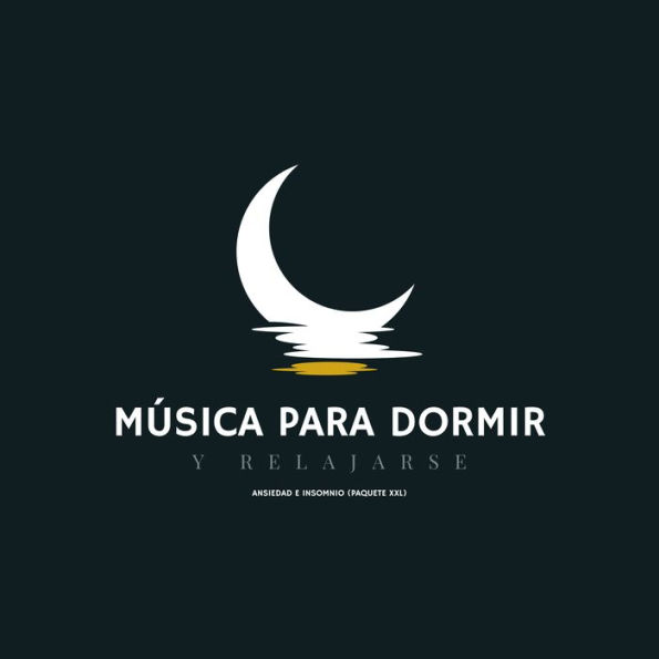 Música para Dormir y Relajarse: Ansiedad e Insomnio (Paquete XXL)