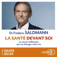 La santé devant soi: Le Secret millénaire qui va changer votre vie