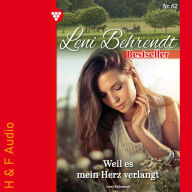 Weil es mein Herz verlangt - Leni Behrendt Bestseller, Band 62 (ungekürzt)