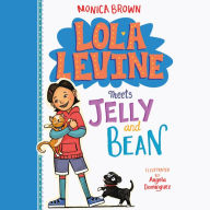 Lola Levine Meets Jelly and Bean