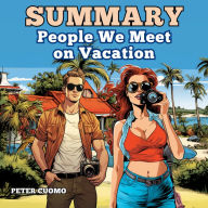 Summary of People We Meet on Vacation By Emily Henry: People We Meet on Vacation Book Complete Analysis & Study Guide