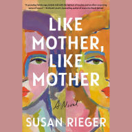 Like Mother, Like Mother: A Novel