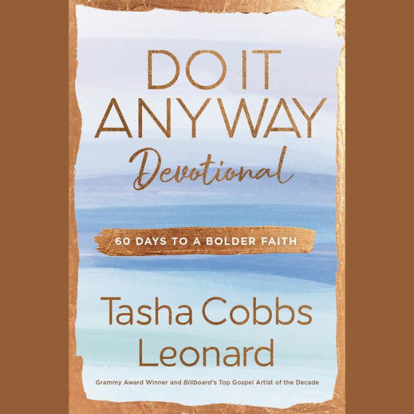 Do It Anyway Devotional: 60 Days to a Bolder Faith