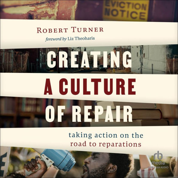 Creating a Culture of Repair: Taking Action on the Road to Reparations