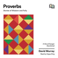 Proverbs: Stories of Wisdom and Folly