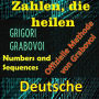 Zahlen, die heilen Offizielle Methode von Gregori Grabovoi: Verbessere dich in allen Aspekten deines Lebens und ziehe alles an, was du willst, wagst und suchst Glück und Erfüllung