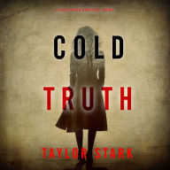 Cold Truth (A Carly Phoenix FBI Suspense Thriller-Book 3): Digitally narrated using a synthesized voice