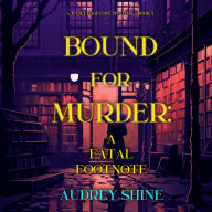 Bound for Murder: A Fatal Footnote (A Juliet Page Cozy Mystery-Book 5): Digitally narrated using a synthesized voice