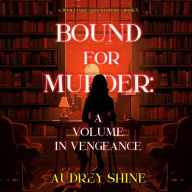 Bound for Murder: A Volume in Vengeance (A Juliet Page Cozy Mystery-Book 3): Digitally narrated using a synthesized voice