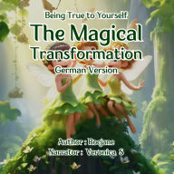 The Magical Transformation: German Version