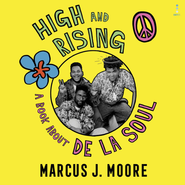 High and Rising: a.k.a. The De La Soul Book