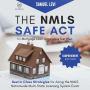 The NMLS SAFE Act for Mortgage Loan Originators Test Prep: Comprehensive Edition: Best In Class Strategies for Acing the NMLS Nationwide Multi State Licensing System Exam