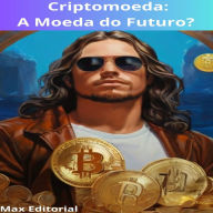 Criptomoeda: A Moeda do Futuro? (Abridged)