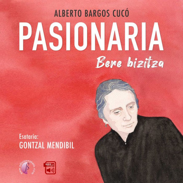 PASIONARIA: Bere bizitza (Abridged)