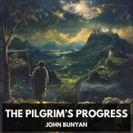 Pilgrim's Progress, The (Unabridged)