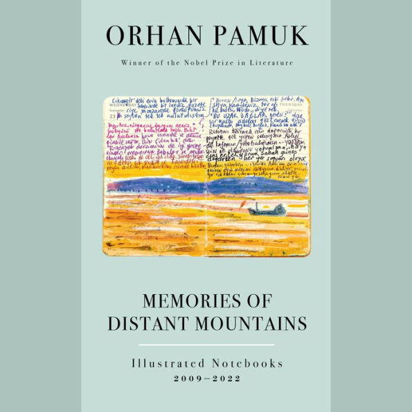 Memories of Distant Mountains: Illustrated Notebooks: 2009-2022