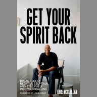 Get Your Spirit Back: Break Free of Negative Self-Talk and Step Fully Into Your Calling