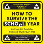 How to Survive the School Year: An essential guide for stressed-out grown-ups. The hilarious new book for parents and teachers from the Sunday Times bestselling authors and hosts of Two Mr Ps in a Pod(cast)