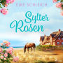 Sylter Rosen: Ein Nordsee-Inselroman