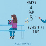 Happy & Sad & Everything True