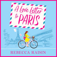 A Love Letter to Paris: A Parisian summer romance from the BESTSELLING author of Summer at the Santorini Bookshop