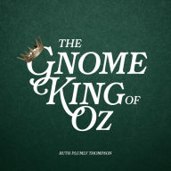 The Gnome King of Oz