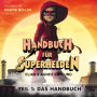 Handbuch für Superhelden: Teil 1: Das Handbuch