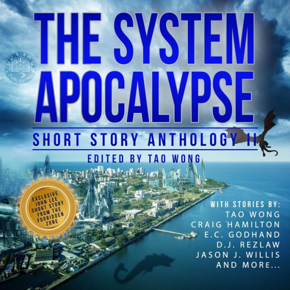 The System Apocalypse Short Story Anthology 2: A LitRPG post-apocalyptic fantasy and science fiction anthology