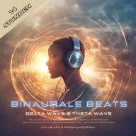 Delta & Theta - Binaurale Beats - Sound Healing - 2 in 1 Bundle: Heilsame Klangwelten für spirituelle Momente, luzides Träumen, binaurale Meditation, Herz-Hirn Kohärenz, Theta-Healing und Stressabbau