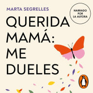 Querida mamá: me dueles