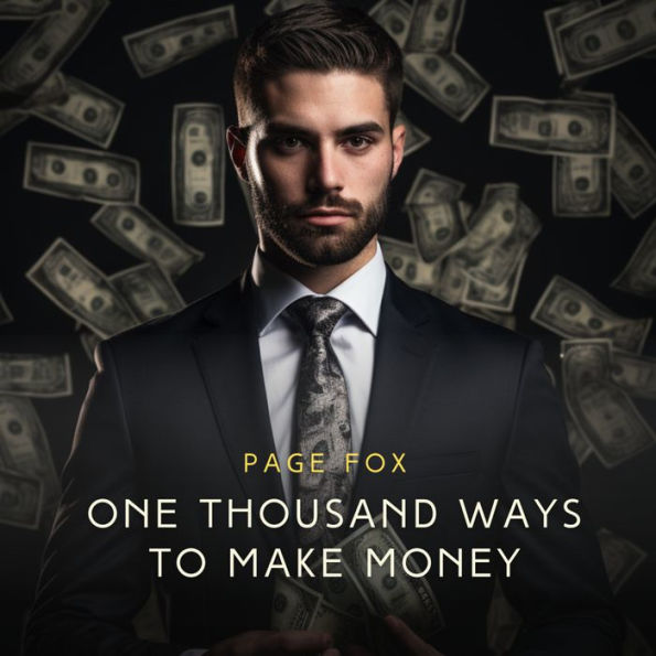 One Thousand Ways to Make Money