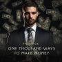 One Thousand Ways to Make Money