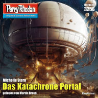 Perry Rhodan 3256: Das Katachrone Portal: Perry Rhodan-Zyklus 