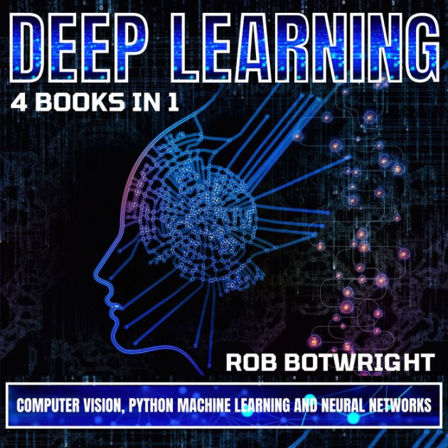 Deep Learning: Computer Vision, Python Machine Learning And Neural ...