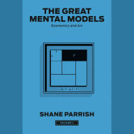 The Great Mental Models, Volume 4: Economics and Art