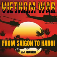 Vietnam War: From Saigon to Hanoi