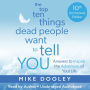 The Top Ten Things Dead People Want to Tell You: Answers to Inspire the Adventure of Your Life (10th Anniversary Edition)
