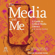 The Media and Me: A Guide to Critical Media Literacy for Young People