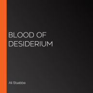 Blood of Desiderium