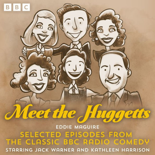 Meet the Huggetts: Selected Episodes from the Classic BBC Radio Comedy