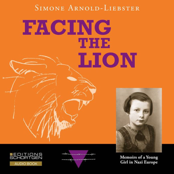 Facing the Lion: Memoirs of a Young Girl in Nazi Europe (Abridged)