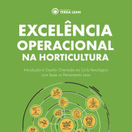 Excelência Operacional na Horticultura: Introdução à Gestão Orientada ao Ciclo Fenológico com base no Pensamento Lean